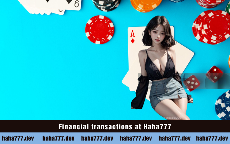 Financial transactions at Haha777