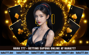 HAHA 777 - BETTING SAPONG ONLINE AT HAHA777