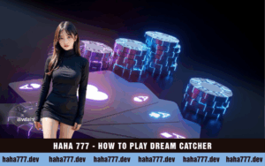 HAHA 777 - HOW TO PLAY DREAM CATCHER