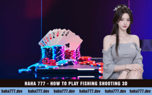 HAHA 777 - HOW TO PLAY FISHING SHOOTING 3D