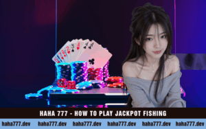 HAHA 777 - HOW TO PLAY JACKPOT FISHING
