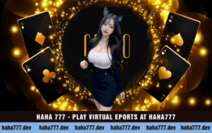 HAHA 777 - PLAY VIRTUAL EPORTS AT HAHA777