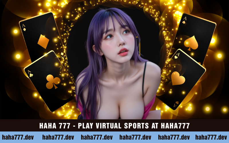HAHA 777 - PLAY VIRTUAL SPORTS AT HAHA777