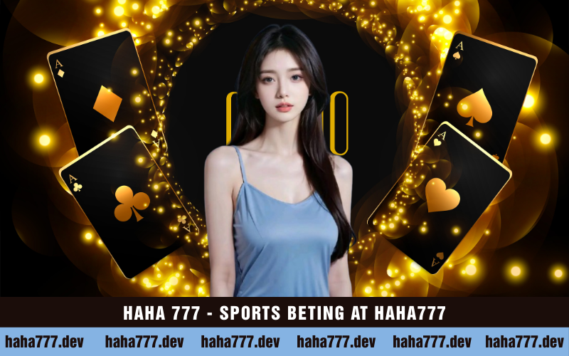 HAHA 777 - SPORTS BETING AT HAHA777