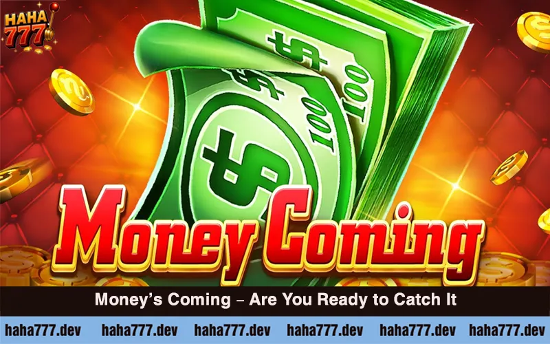 Money Coming (1)